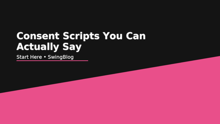 Consent Scripts You Can Actually Say