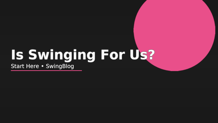 SwingBlog Start Here header for ‘Is Swinging For Us?’